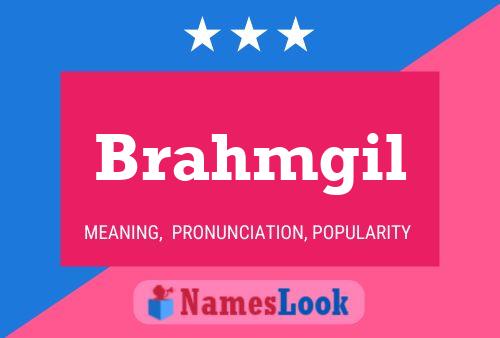 Brahmgil Name Poster