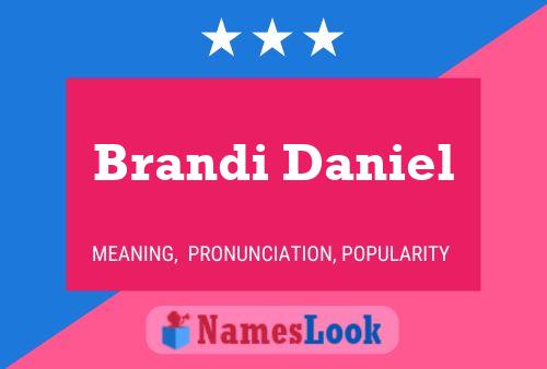 Brandi Daniel Name Poster