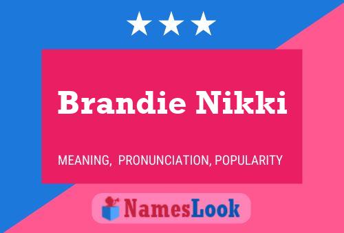 Brandie Nikki Name Poster