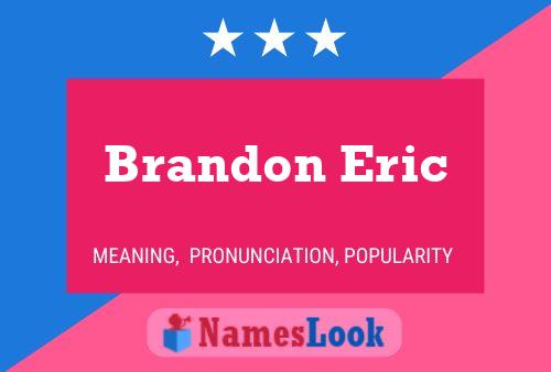 Brandon Eric Name Poster