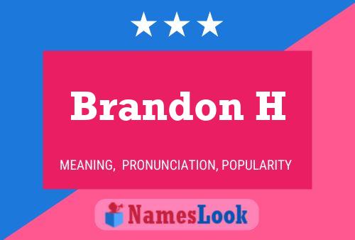 Brandon H Name Poster