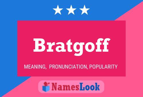 Bratgoff Name Poster