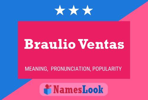 Braulio Ventas Name Poster