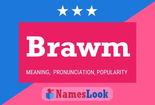 Brawm Name Poster