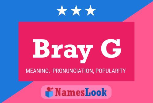 Bray G Name Poster