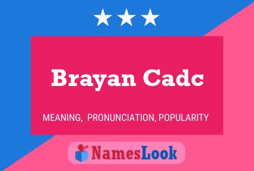 Brayan Cadc Name Poster