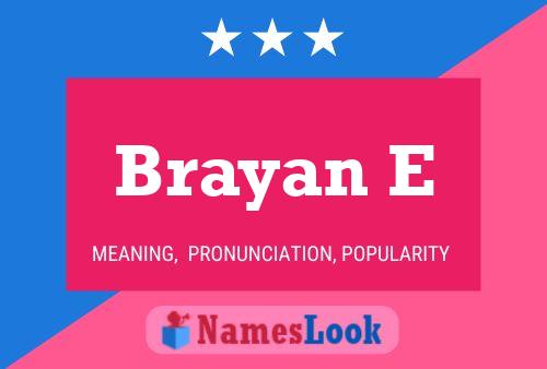 Brayan E Name Poster