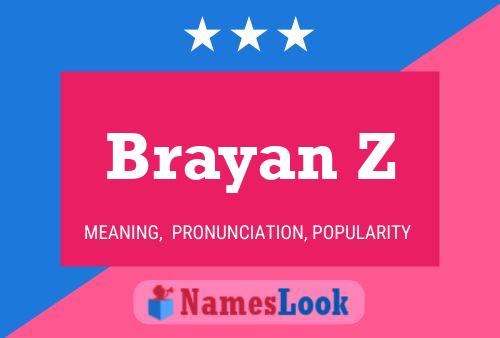 Brayan Z Name Poster