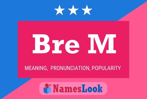 Bre M Name Poster