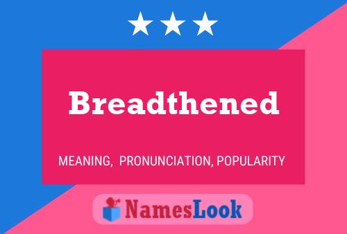 Breadthened Name Poster