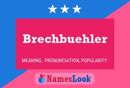 Brechbuehler Name Poster