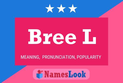 Bree L Name Poster