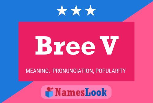 Bree V Name Poster