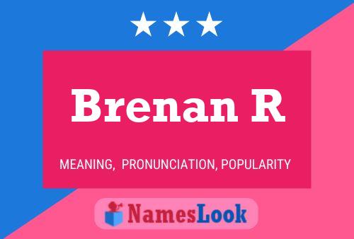 Brenan R Name Poster