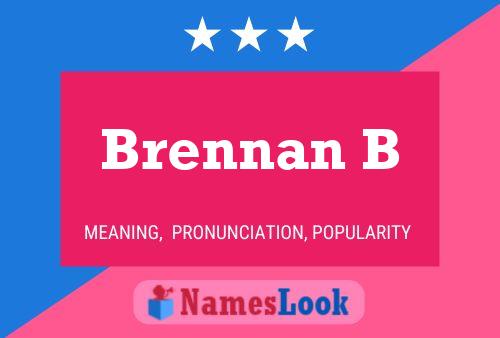 Brennan B Name Poster