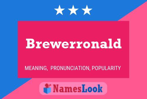 Brewerronald Name Poster