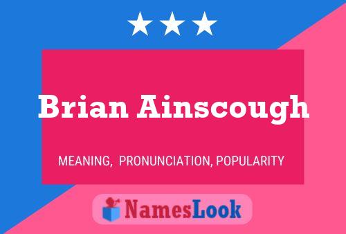 Brian Ainscough Name Poster