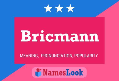 Bricmann Name Poster