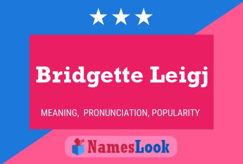 Bridgette Leigj Name Poster