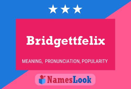 Bridgettfelix Name Poster