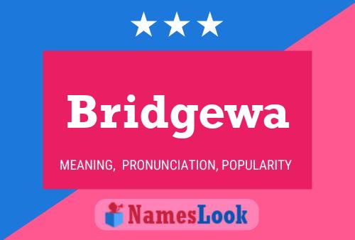 Bridgewa Name Poster