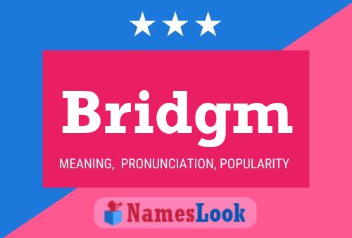 Bridgm Name Poster