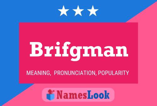 Brifgman Name Poster