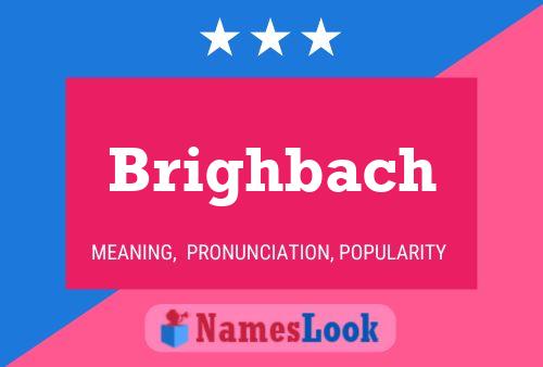 Brighbach Name Poster