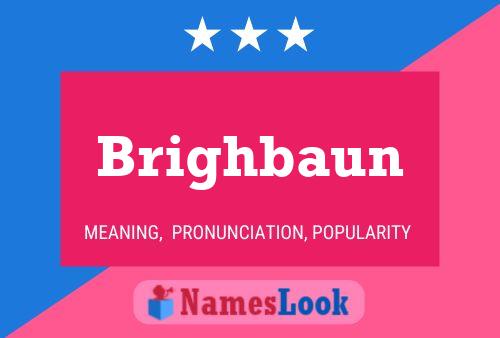 Brighbaun Name Poster