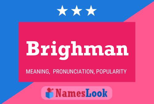 Brighman Name Poster