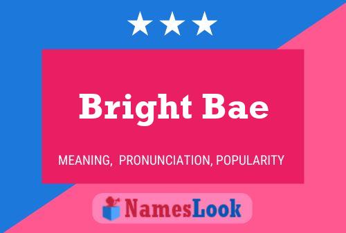 Bright Bae Name Poster