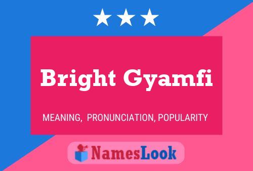 Bright Gyamfi Name Poster