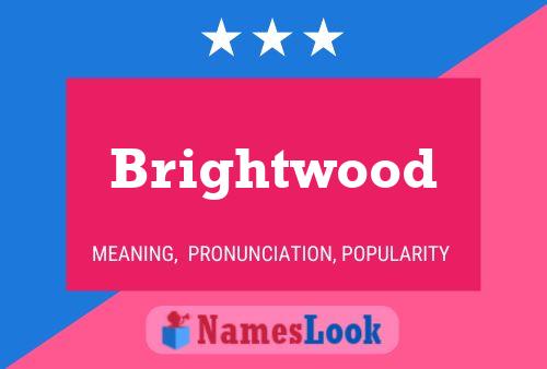 Brightwood Name Poster