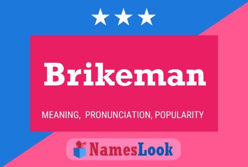 Brikeman Name Poster