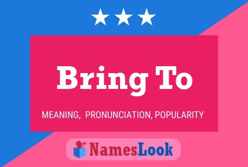 Bring To Name Poster