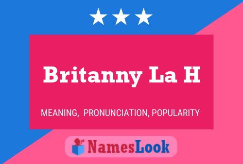 Britanny La H Name Poster