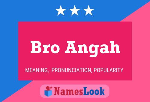 Bro Angah Name Poster