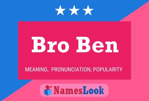 Bro Ben Name Poster