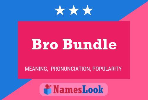 Bro Bundle Name Poster