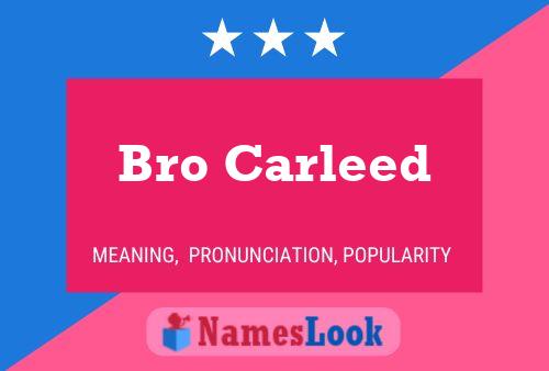 Bro Carleed Name Poster