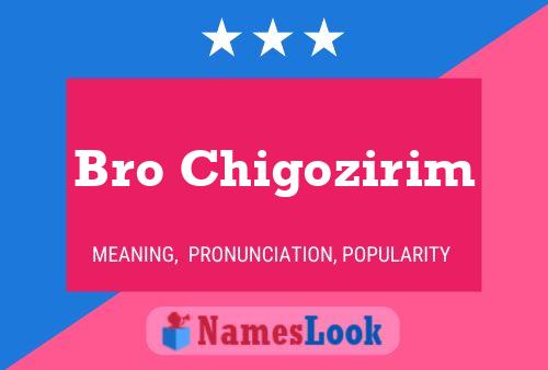 Bro Chigozirim Name Poster