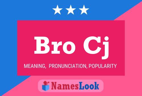 Bro Cj Name Poster