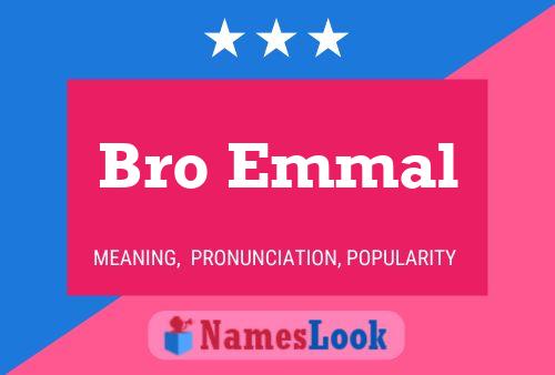 Bro Emmal Name Poster