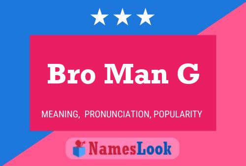 Bro Man G Name Poster