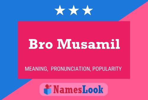 Bro Musamil Name Poster