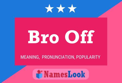 Bro Off Name Poster