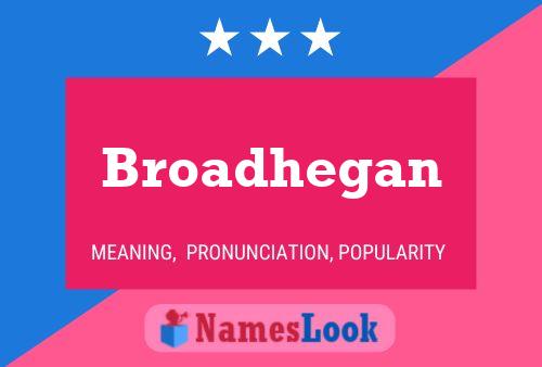 Broadhegan Name Poster