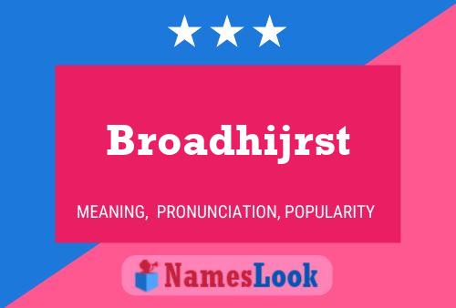 Broadhijrst Name Poster