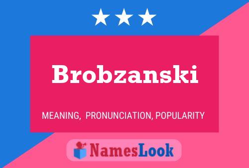 Brobzanski Name Poster