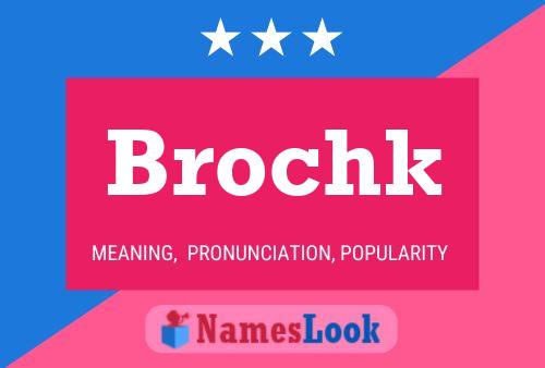 Brochk Name Poster